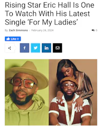 rising star eric hall one to watch with his latest single for ladies